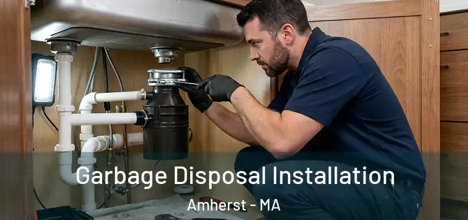  Garbage Disposal Installation Amherst - MA