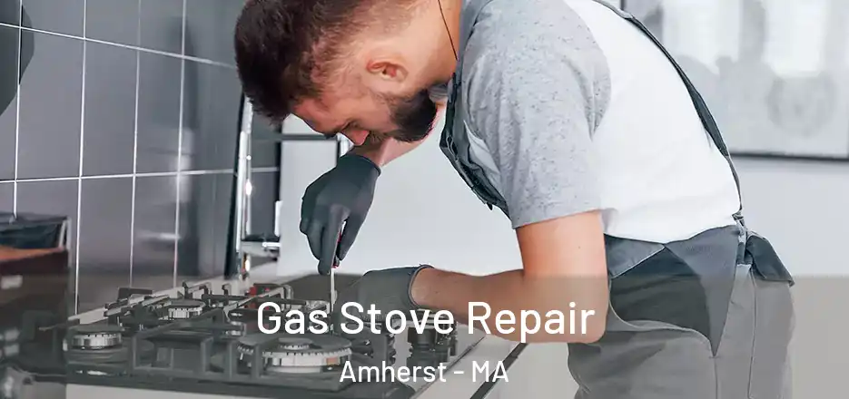  Gas Stove Repair Amherst - MA