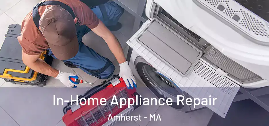  In-Home Appliance Repair Amherst - MA