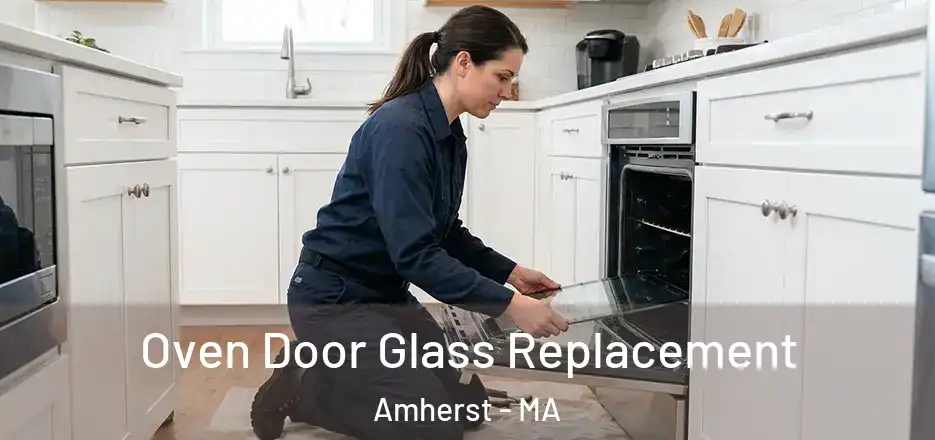  Oven Door Glass Replacement Amherst - MA
