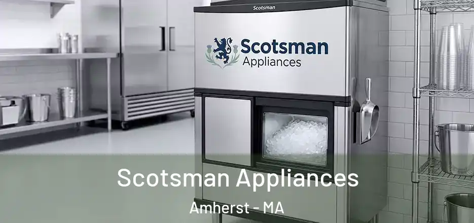  Scotsman Appliances Amherst - MA