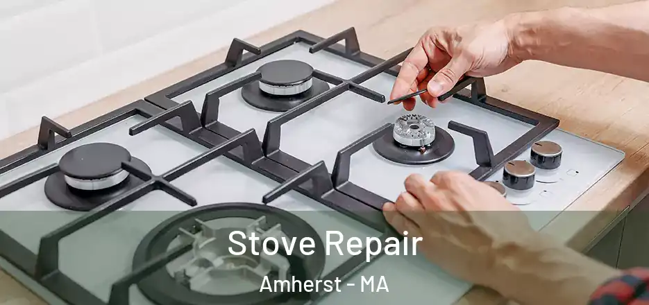  Stove Repair Amherst - MA
