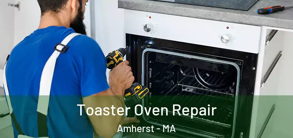  Toaster Oven Repair Amherst - MA
