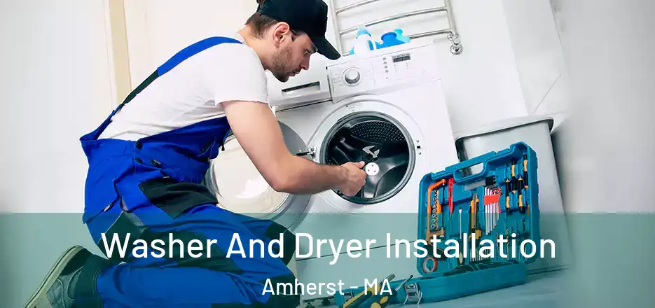  Washer And Dryer Installation Amherst - MA